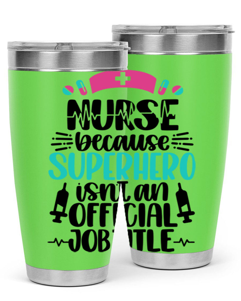 Nurse Because Superhero Style Style 118#- nurse- tumbler
