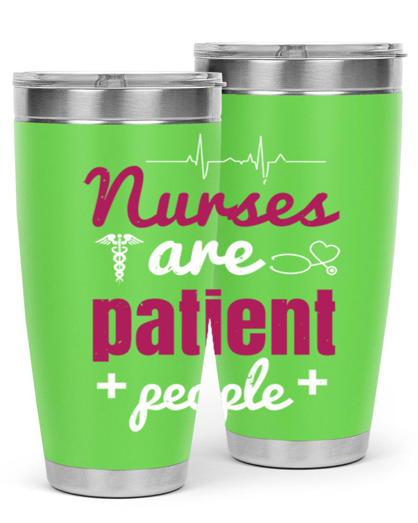 Nurses are patient people Style 289#- nurse- tumbler