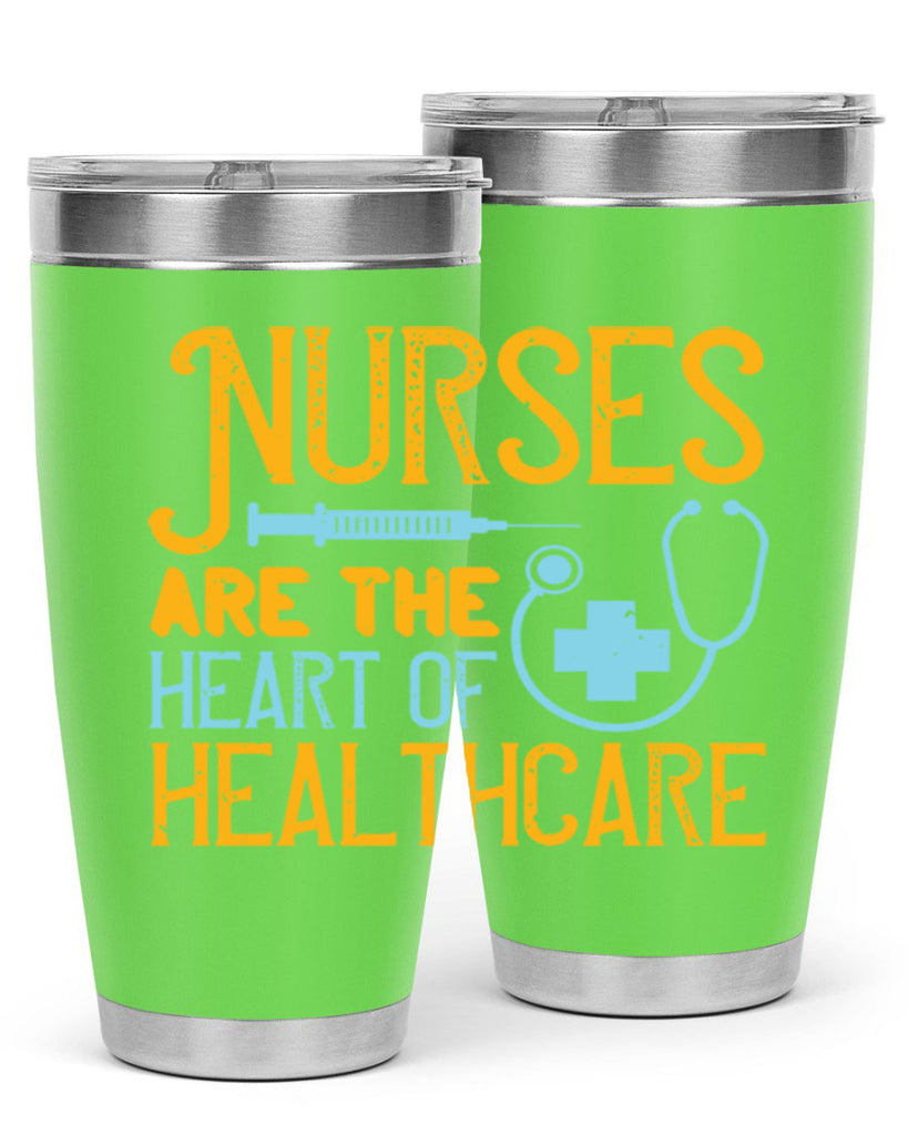 Nurses are the heart of healthcare Style 317#- nurse- tumbler
