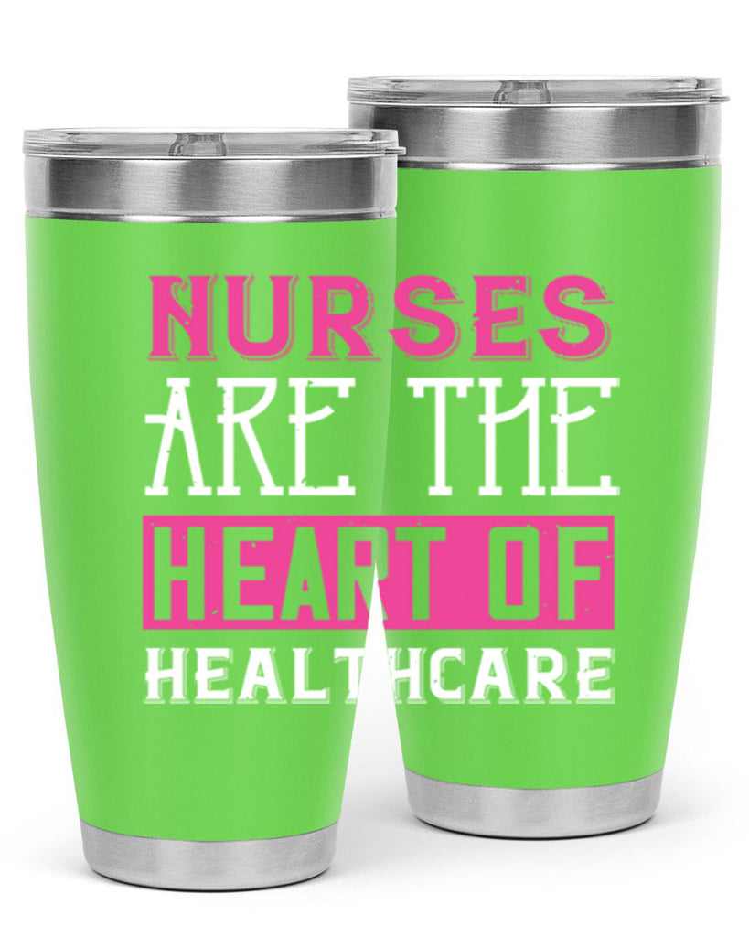 Nurses are the heart of healthcare Style 411#- nurse- tumbler