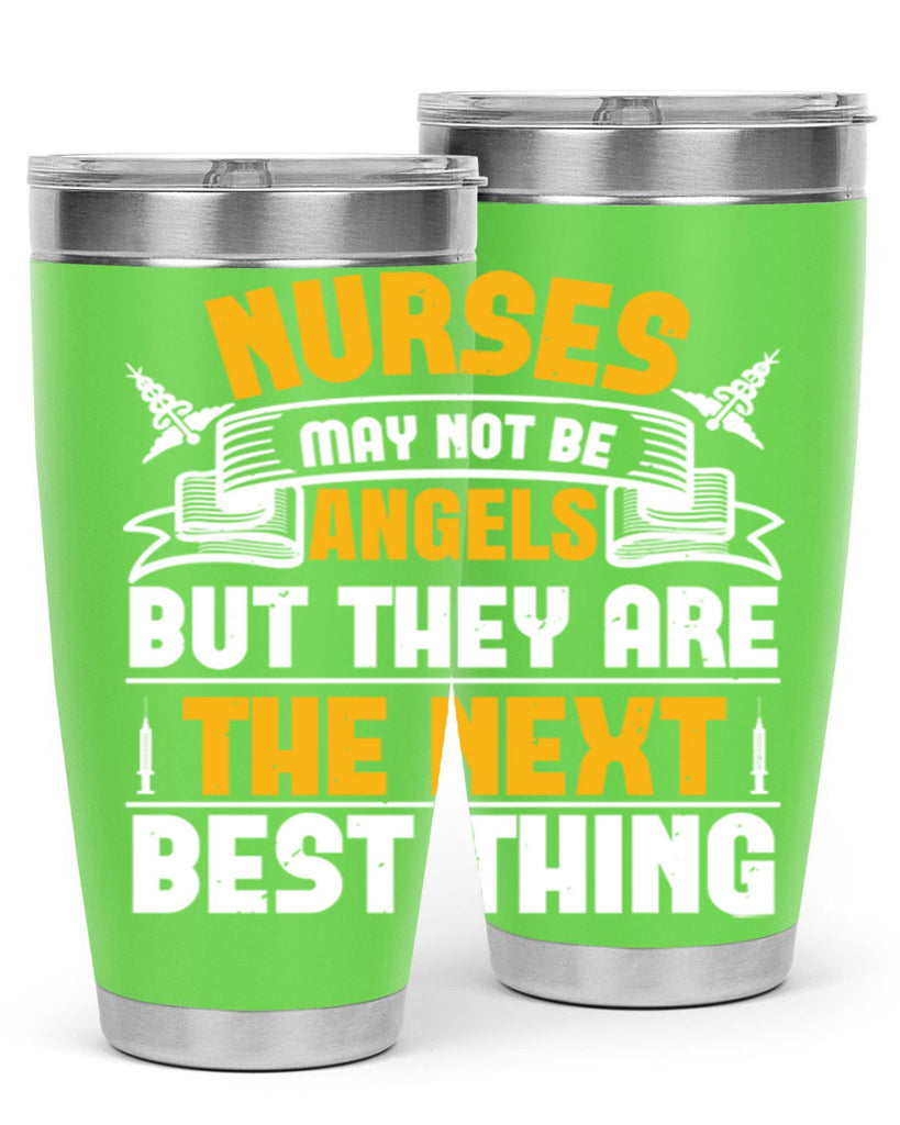 Nurses may not be angels but they are the next best thing Style 267#- nurse- tumbler