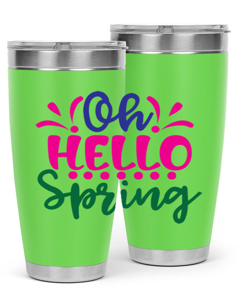 Oh Hello Spring 362#- spring- Tumbler