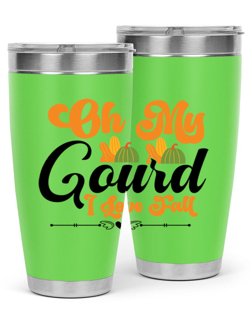 Oh My Gourd I Love Fall 457#- fall- Tumbler