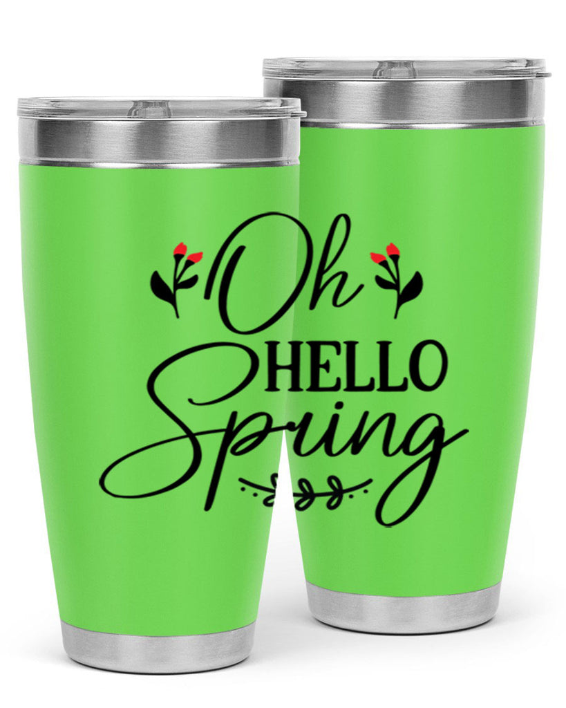 Oh hello spring  382#- spring- Tumbler