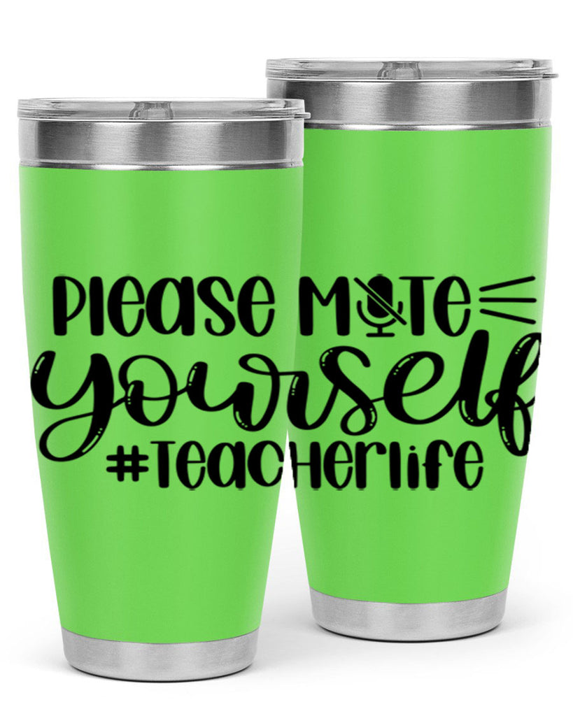 Please Mute Yourself Teacher Life Style 58#- teacher- tumbler