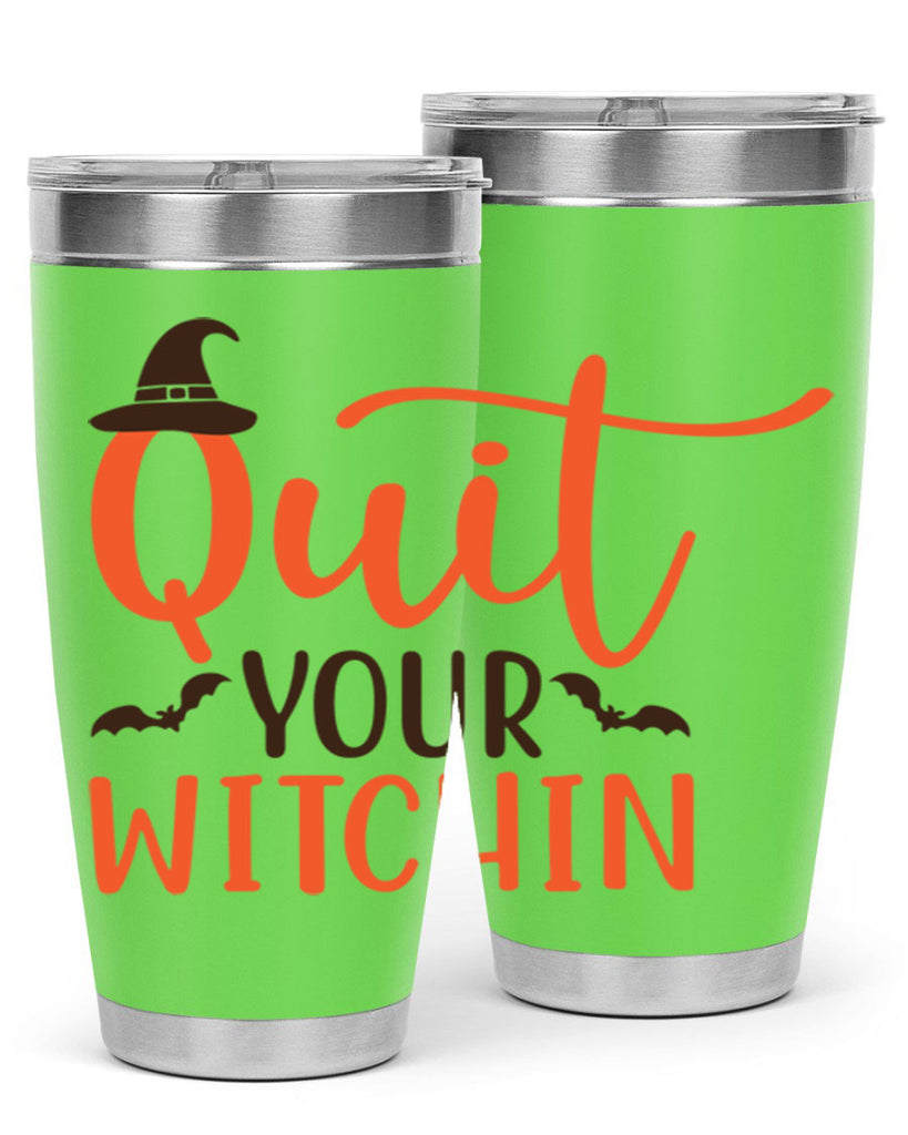 Quit Your Witchin 571#- fall- Tumbler
