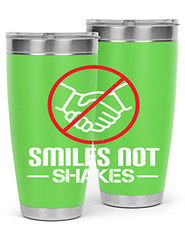 SMILES NOT SHAKES Style 23#- corona virus- Tumbler