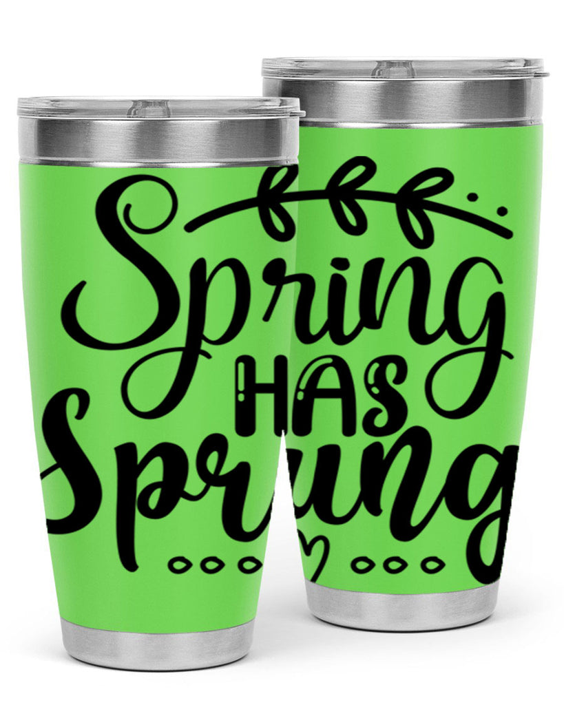 SPRING HAS SPRUNG  493#- spring- Tumbler