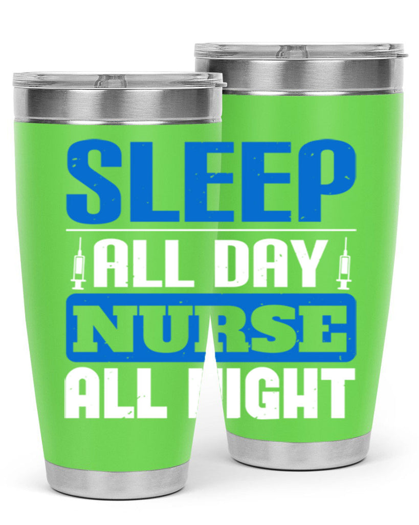 Sleep all day nurse all night Style 249#- nurse- tumbler