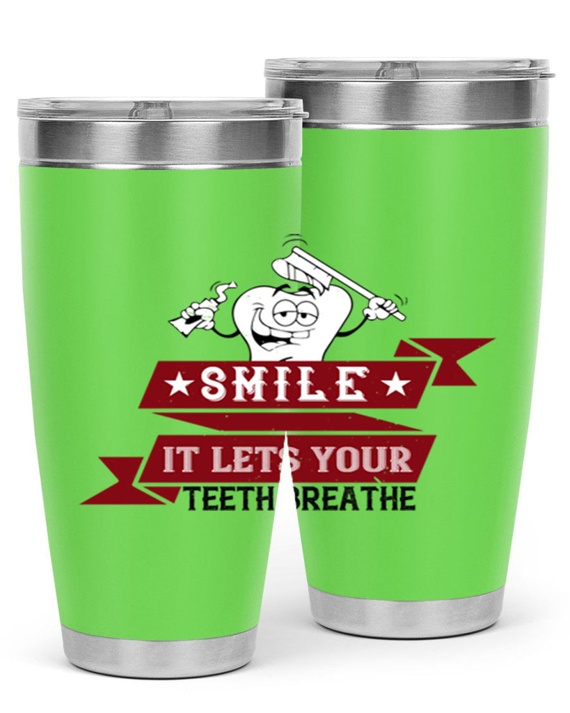 Smile it lets your teeth breathe Style 21#- dentist- tumbler
