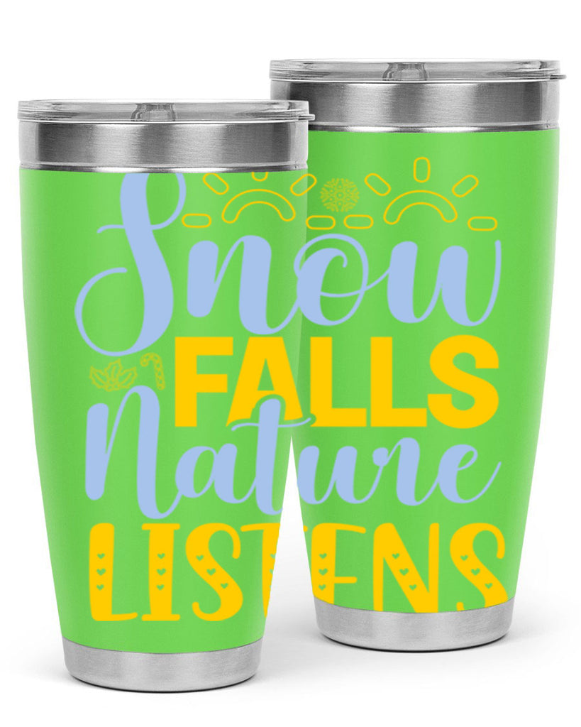 Snow falls nature listens367#- winter- Tumbler