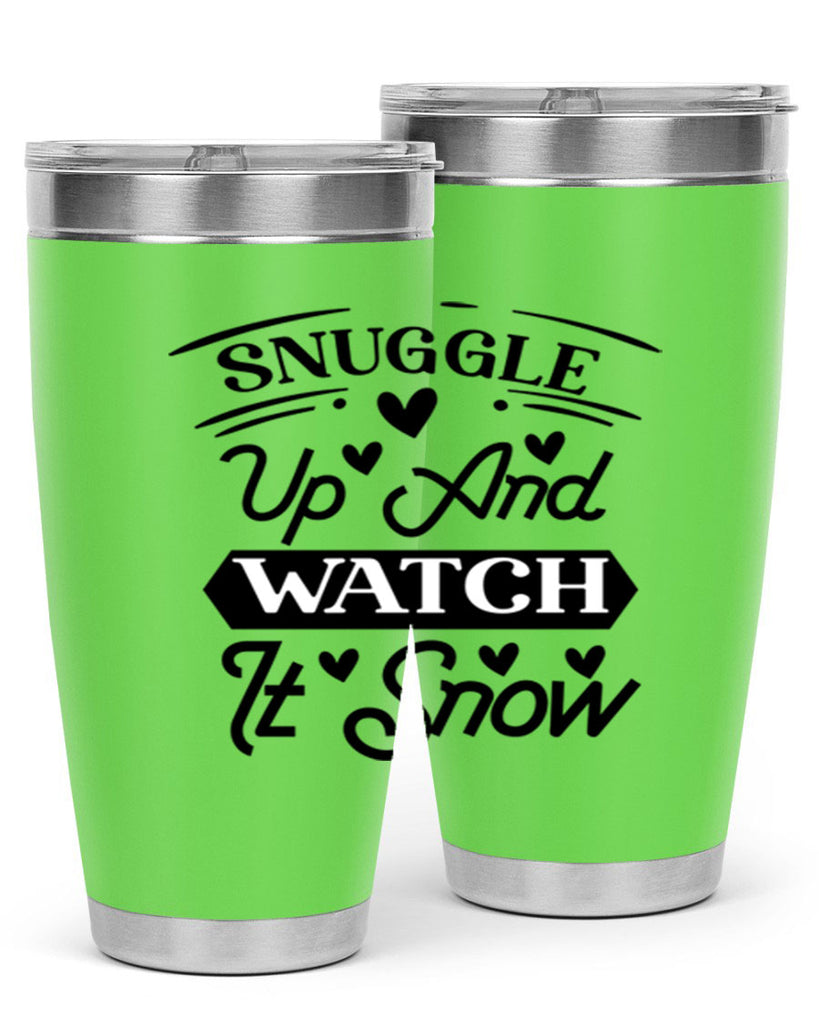 Snuggle Up And Watch It Snow 379#- winter- Tumbler