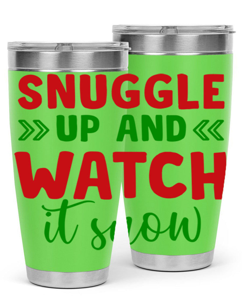 Snuggle Up and Watch It Snow 380#- winter- Tumbler