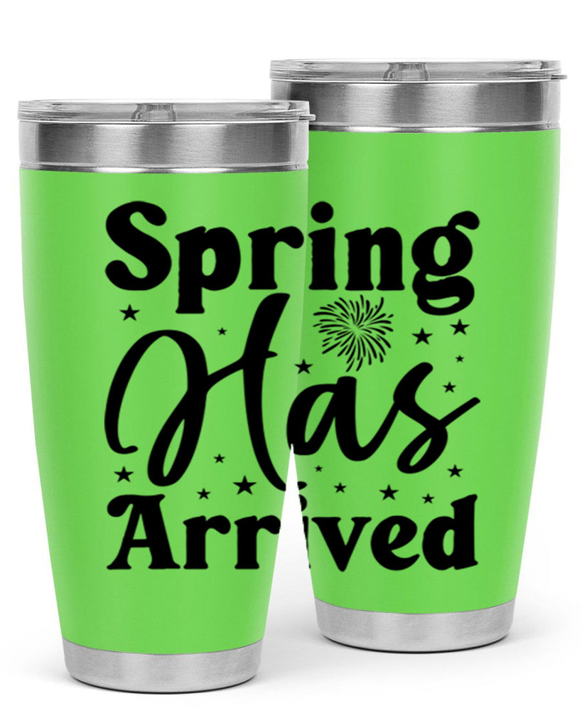 Spring Has Arrived 425#- spring- Tumbler