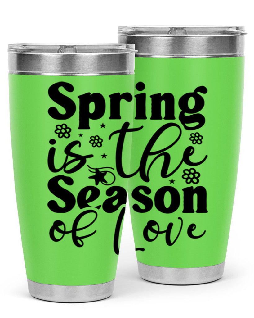 Spring Is The Season Of Love 470#- spring- Tumbler