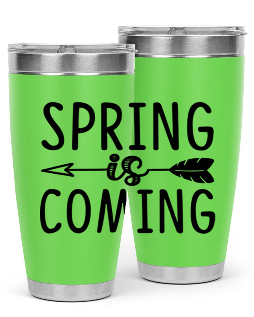 Spring is Coming 438#- spring- Tumbler