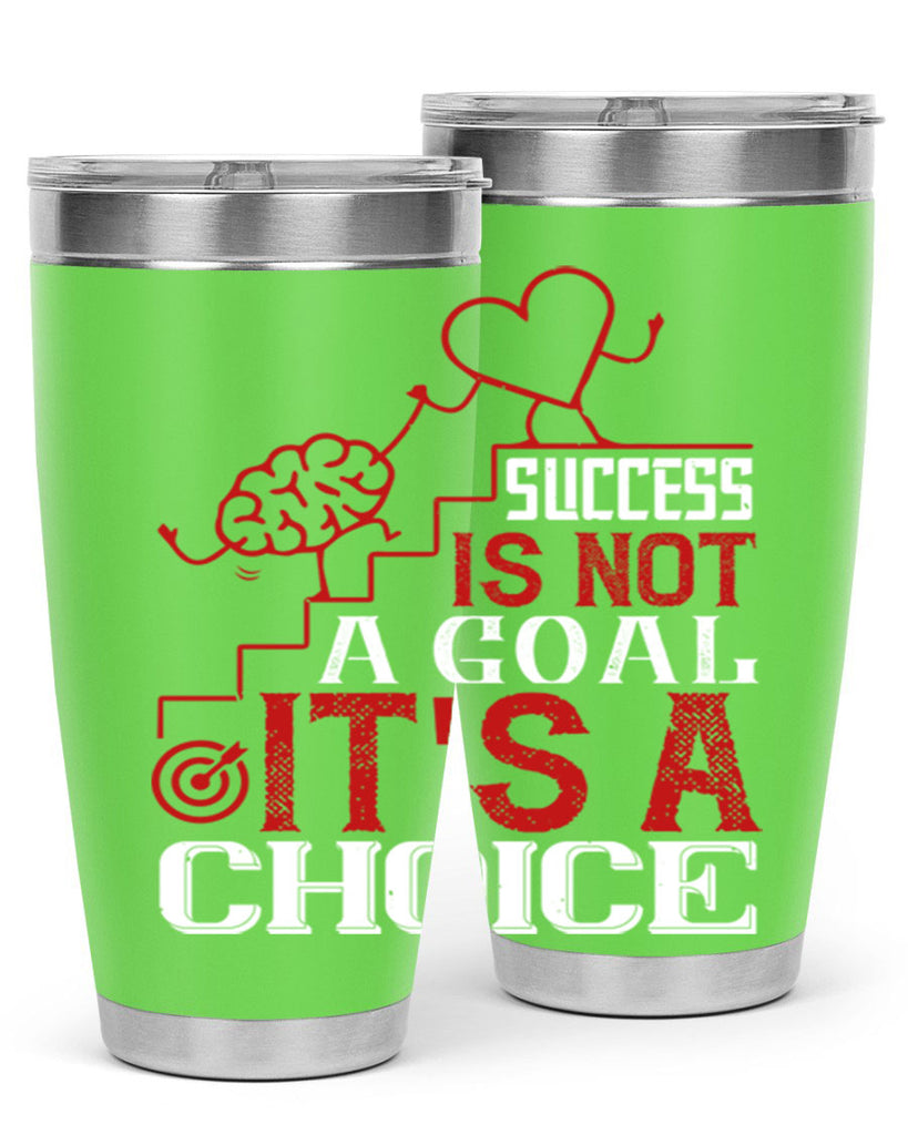 Success is not a goal Its a choice Style 18#- coaching- tumbler