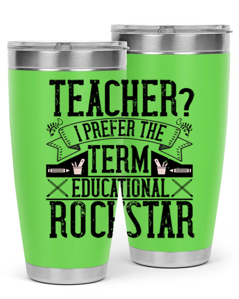 Teacherprefer the term educational rock star Style 13#- teacher- tumbler