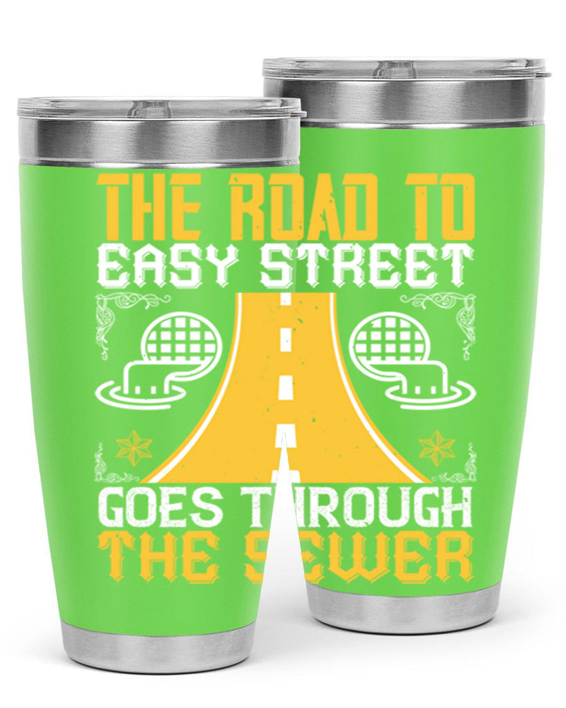 The road to Easy Street goes through the sewer Style 11#- coaching- tumbler