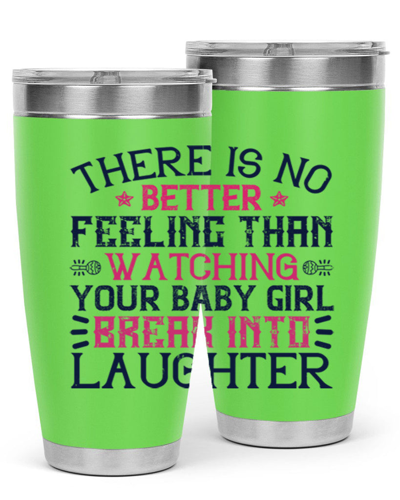There is no better feeling than watching your baby girl break into laughter Style 5#- baby- tumbler