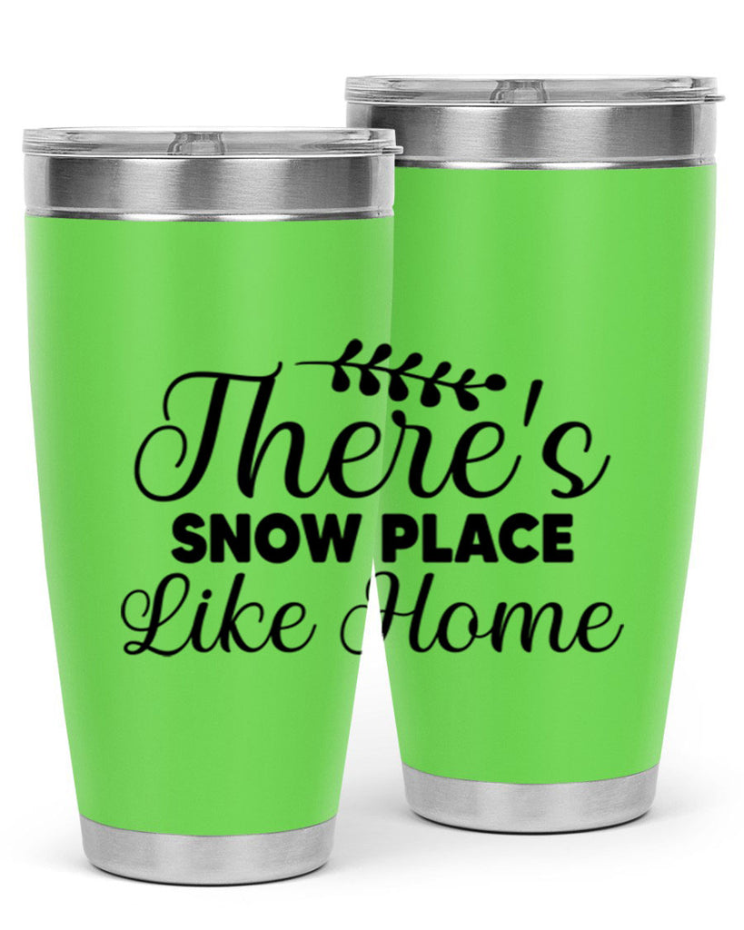 Theres Snow Place Like Home 405#- winter- Tumbler