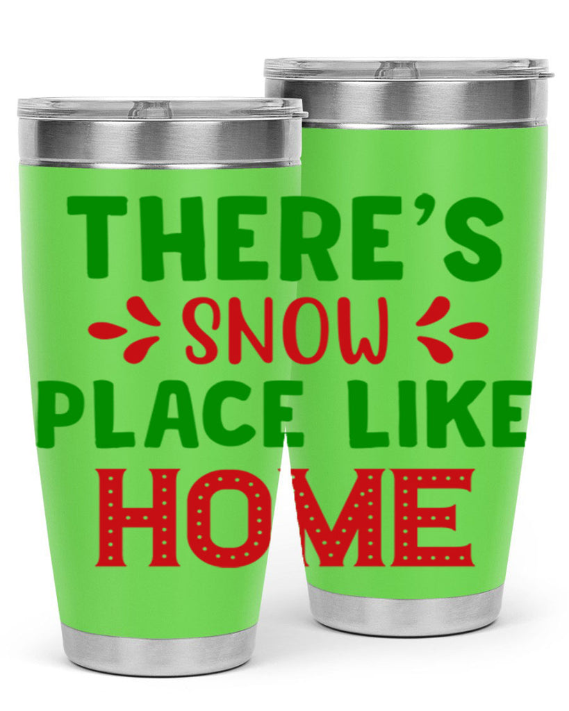 Theres Snow Place Like Home 407#- winter- Tumbler