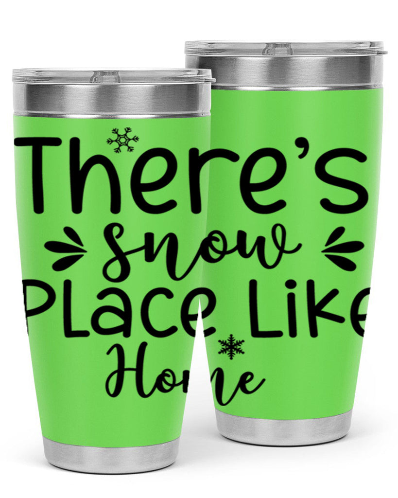 Theres Snow Place Like Home410#- winter- Tumbler