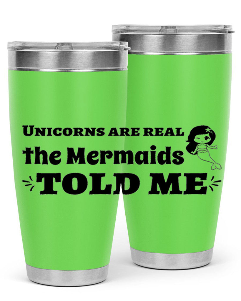 Unicorns are real the Mermaids 663#- mermaid- Tumbler