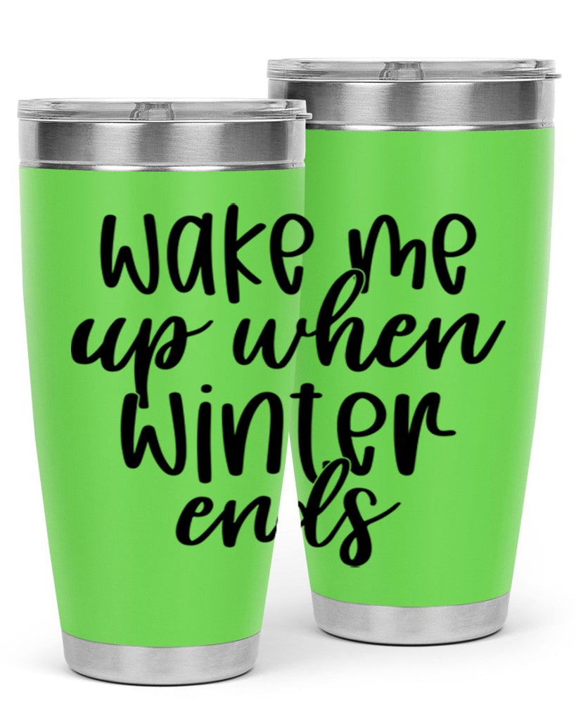 Wake Me Up When Winter Ends430#- winter- Tumbler