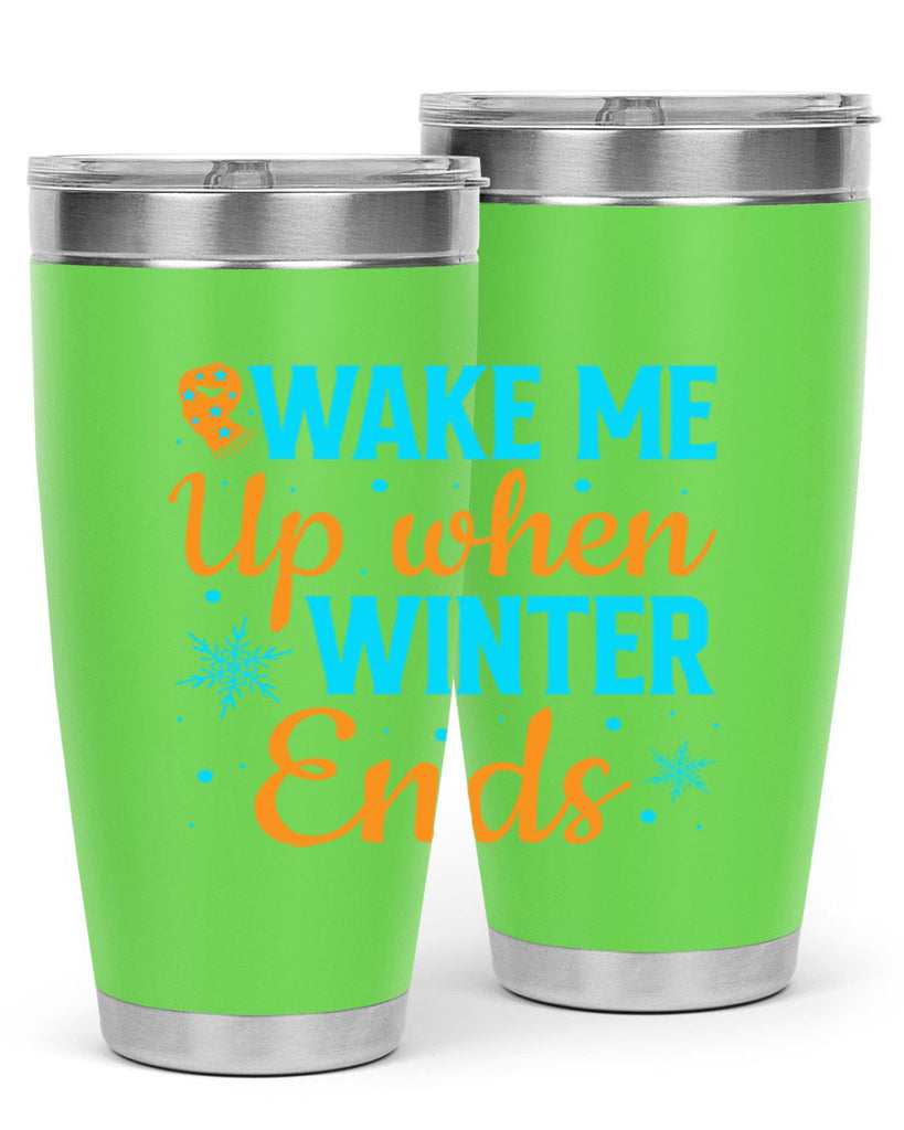 Wake Me Up when Winter 432#- winter- Tumbler