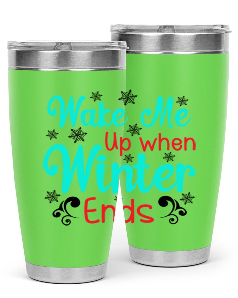 Wake Me Up when Winter Ends Graphics 433#- winter- Tumbler