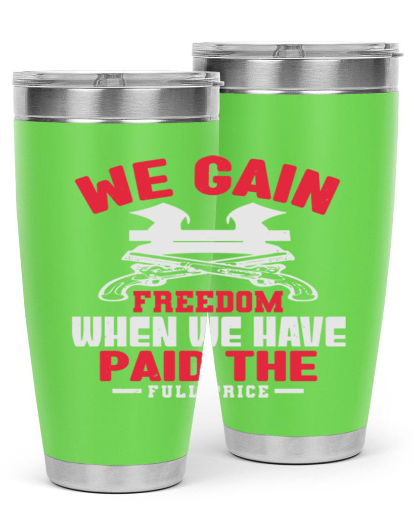 We gain freedom Style 55#- Fourt Of July- Tumbler