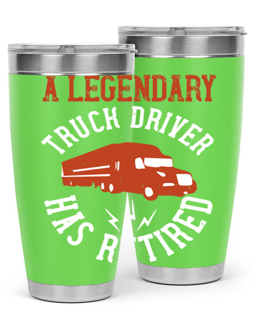 a legendary truck driver has retired Style 50#- truck driver- tumbler