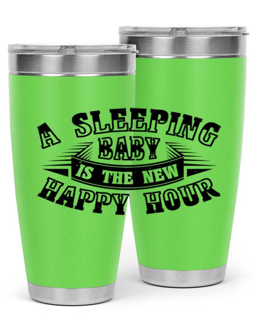 a sleeping baby is the new happy hour 11#- mothers day- Tumbler