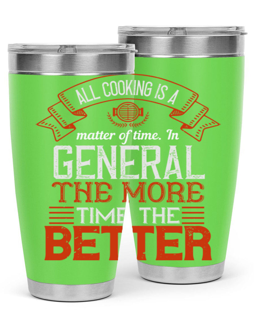 all cooking is a matter of time in general the more time the better 39#- cooking- Tumbler