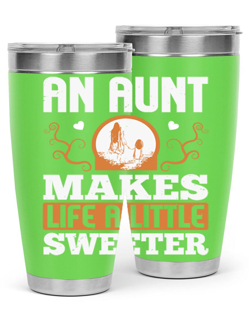 an aunt makes life a little sweeter 3#- mothers day- Tumbler