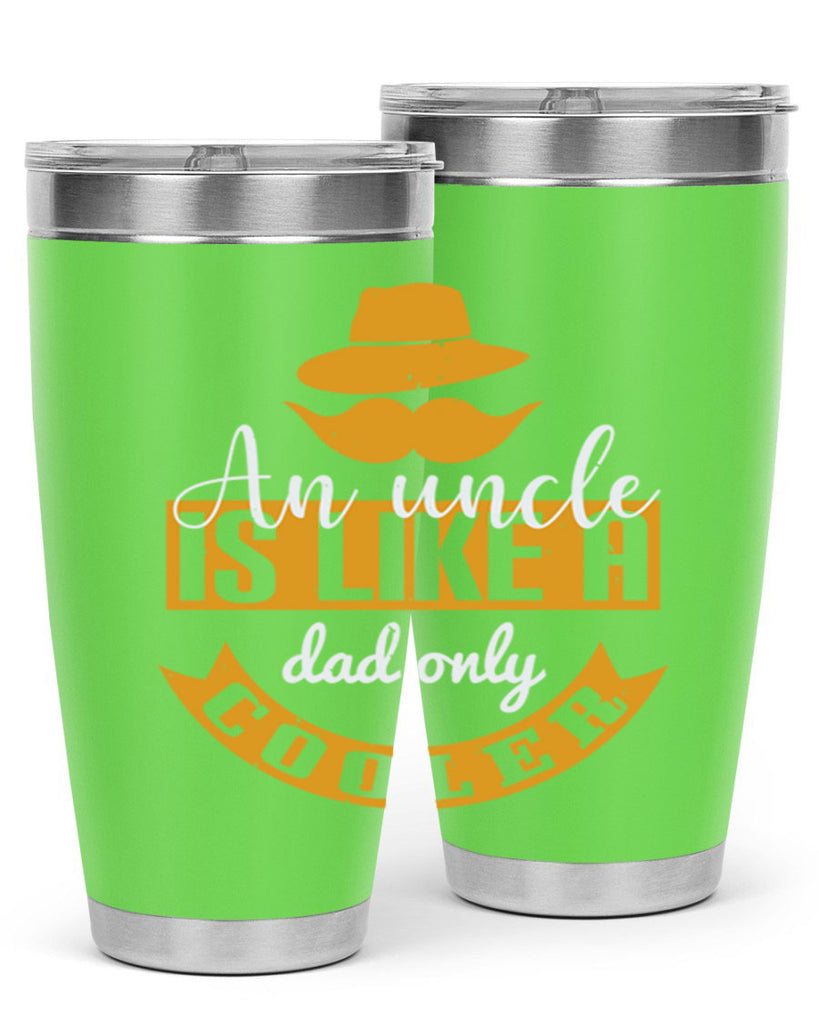 an uncle is like a dad only cooler 260#- fathers day- Tumbler