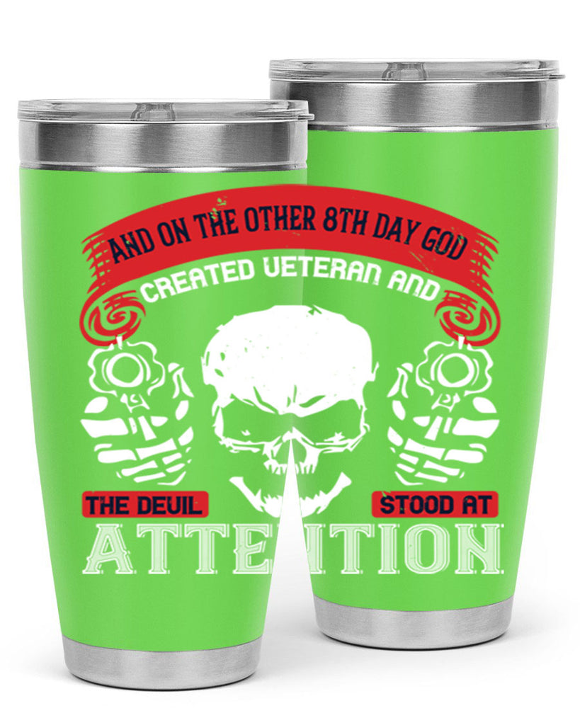 and on the other th day god created veteran and the devil stood at attention 74#- Veterns Day- Tumbler