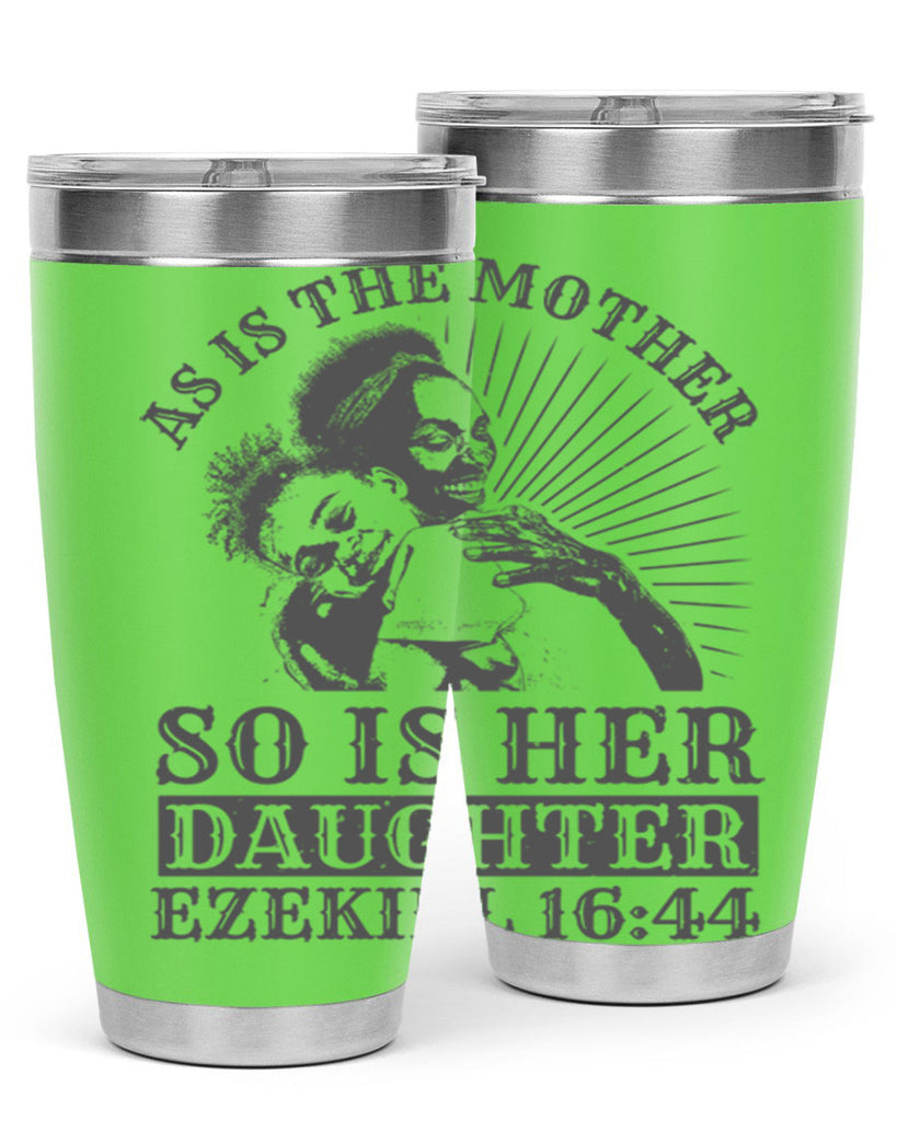 as is the mother so is her daughter ezekiel 93#- mothers day- Tumbler