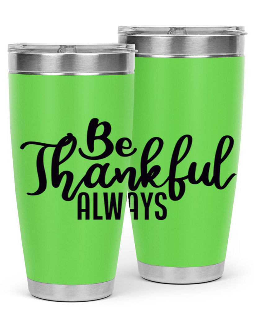 be thankful always 63#- thanksgiving- Tumbler