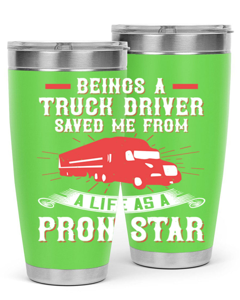 beings a truck driver saved me from a life as a pron star Style 17#- truck driver- tumbler