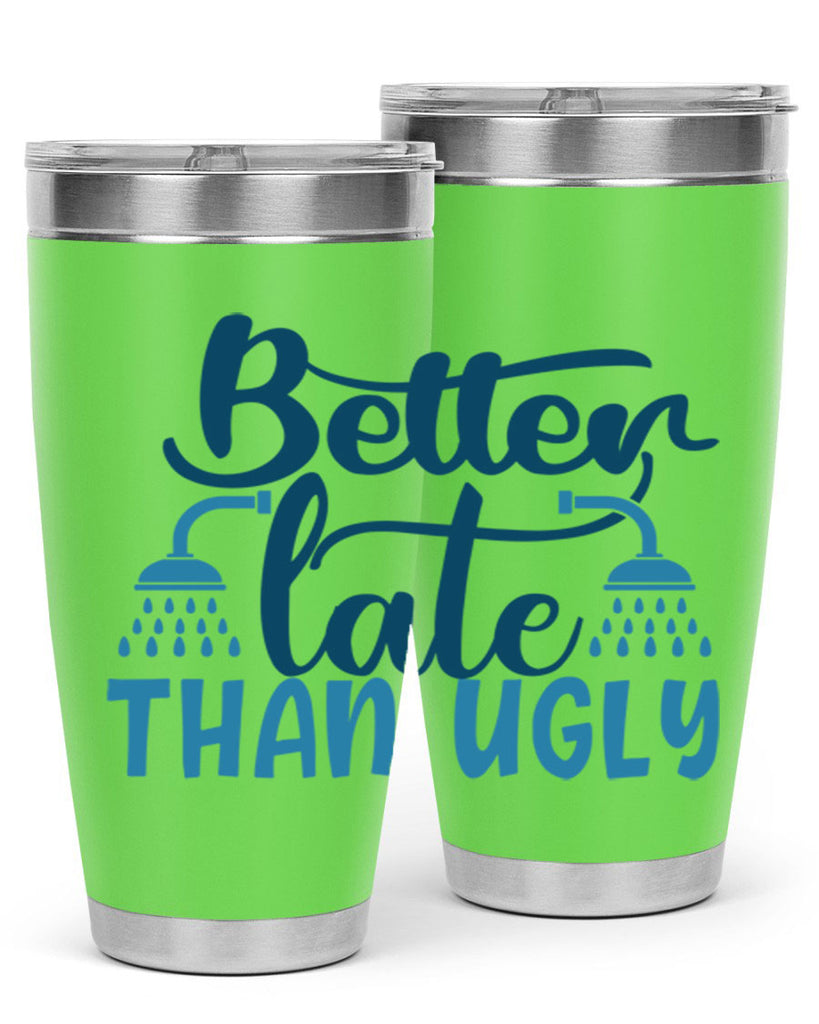 better late than ugly 88#- bathroom- Tumbler