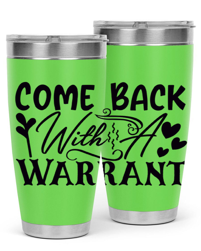 come back with a warrant 81#- home- Tumbler