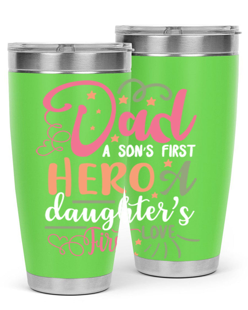 dad a son’s first hero a daughters first love 96#- fathers day- Tumbler