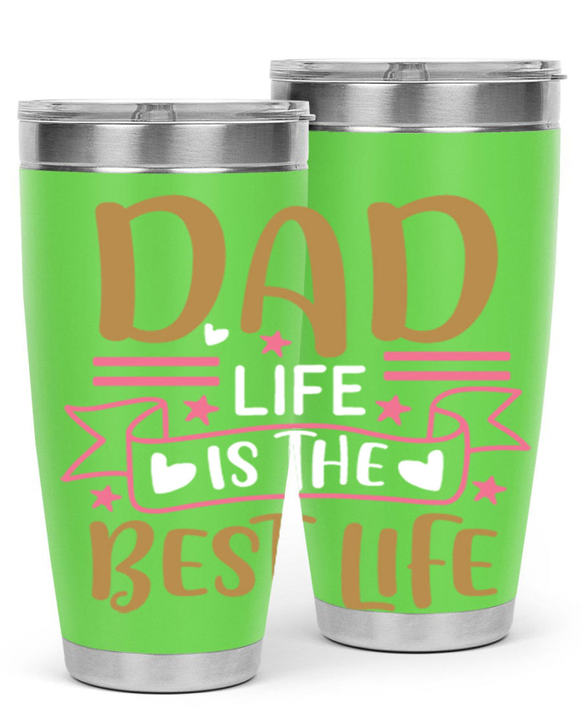 dad life is the best life 104#- fathers day- Tumbler