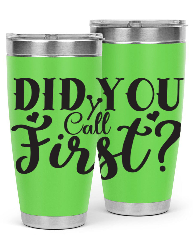 did you call first 76#- home- Tumbler