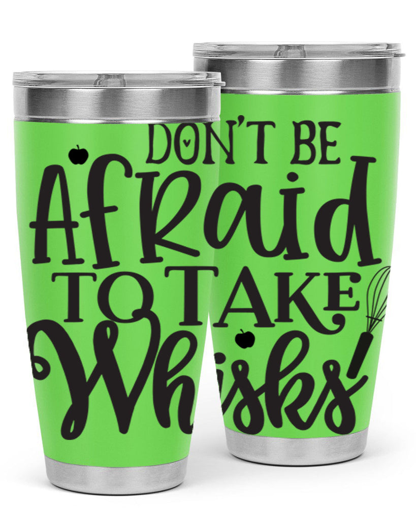 dont be afraid to take whisks 111#- kitchen- Tumbler
