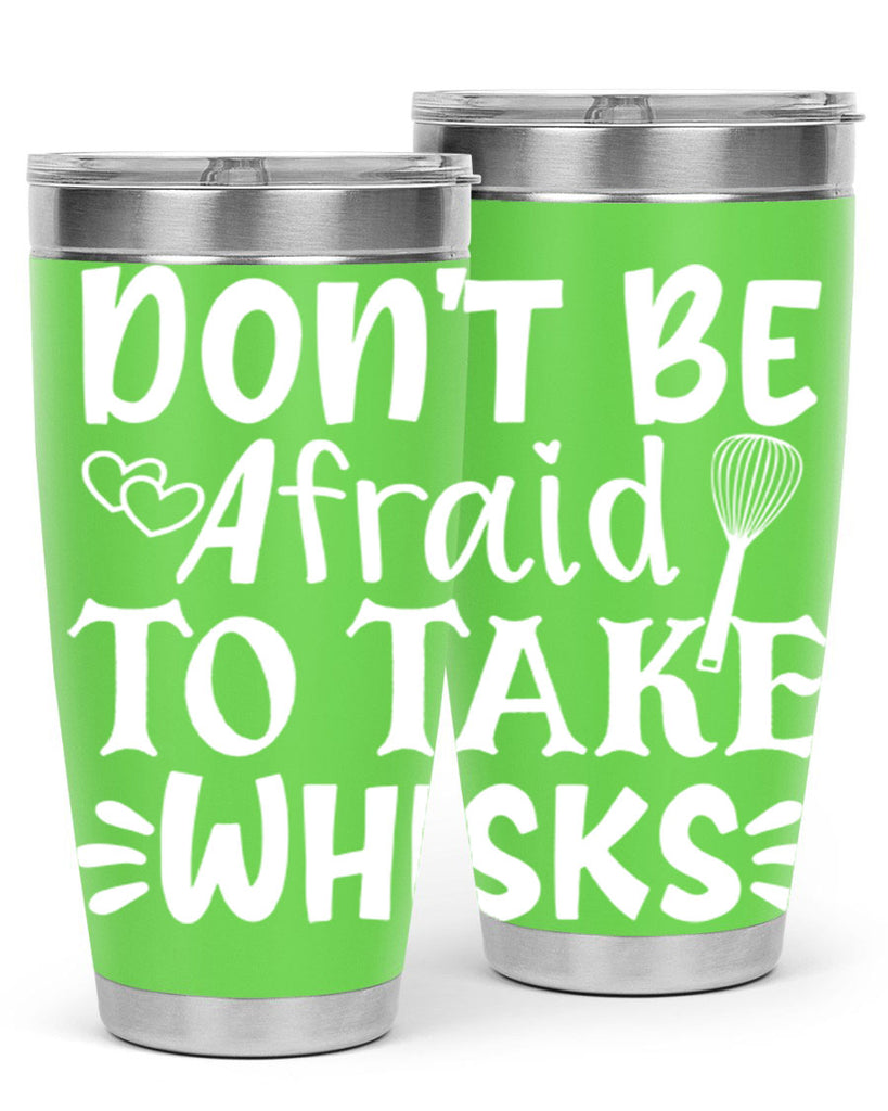 dont be afraid to take whisks 40#- kitchen- Tumbler