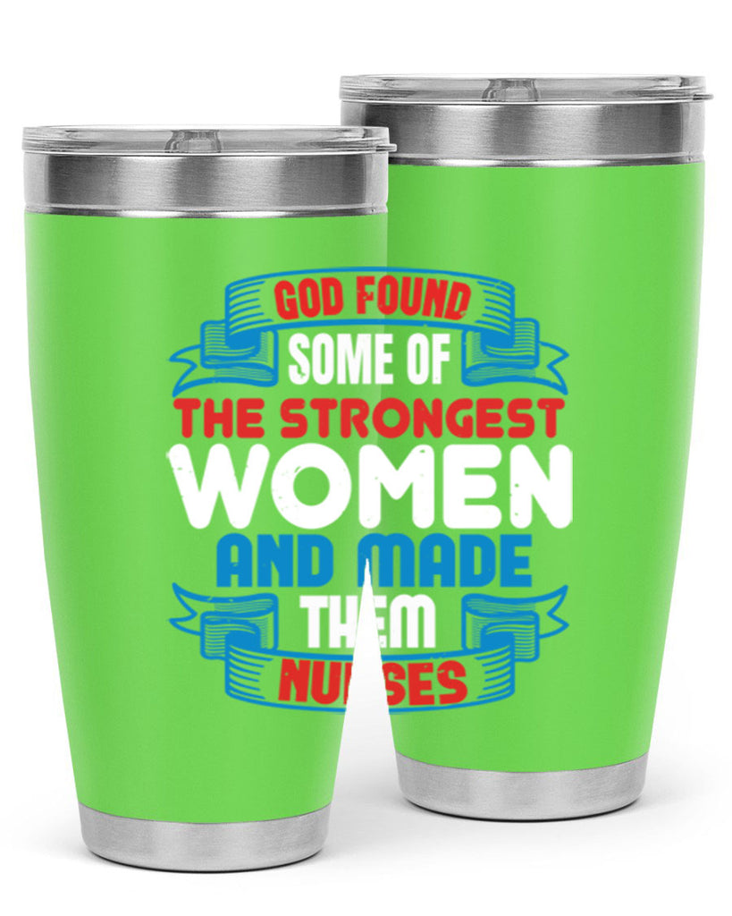 god found the strongest Style 398#- nurse- tumbler