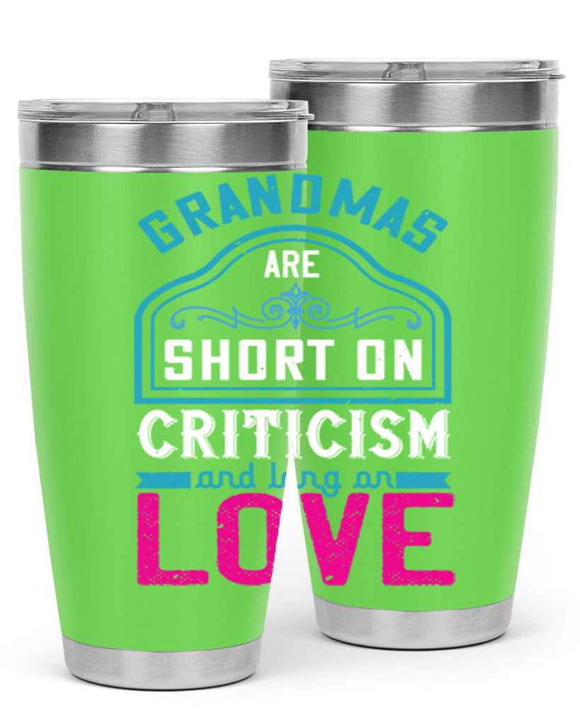 grandmas are short on criticism and long on love 174#- mom- Tumbler